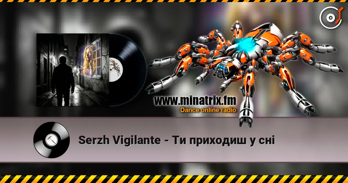 Serzh Vigilante - Ти приходиш у сні escuchar online en alta calidad | Minatrix.FM