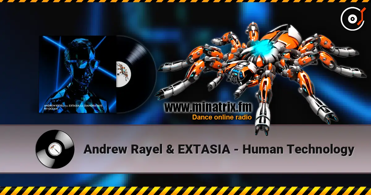 Andrew Rayel & EXTASIA - Human Technology escuchar online en alta calidad | Minatrix.FM