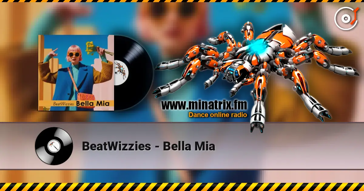 BeatWizzies - Bella Mia escuchar online en alta calidad | Minatrix.FM