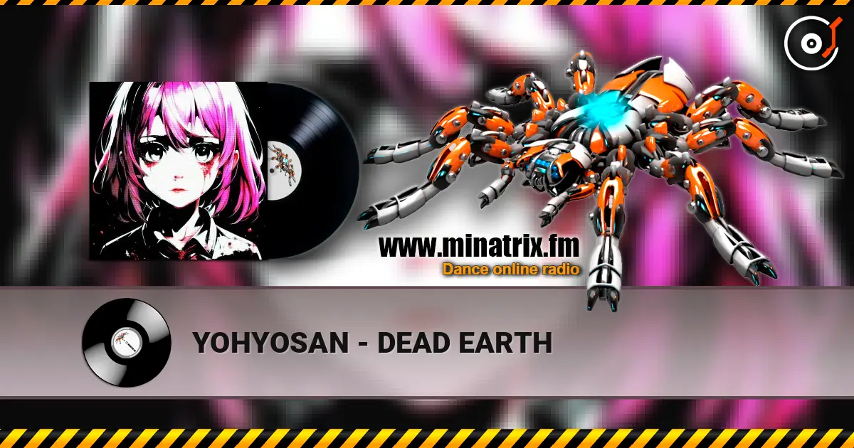 YOHYOSAN - DEAD EARTH escuchar online en alta calidad | Minatrix.FM