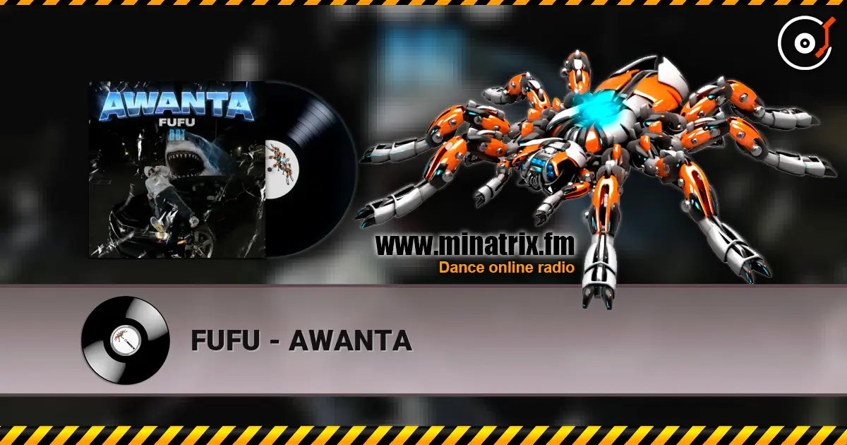 FUFU - AWANTA escuchar online en alta calidad | Minatrix.FM