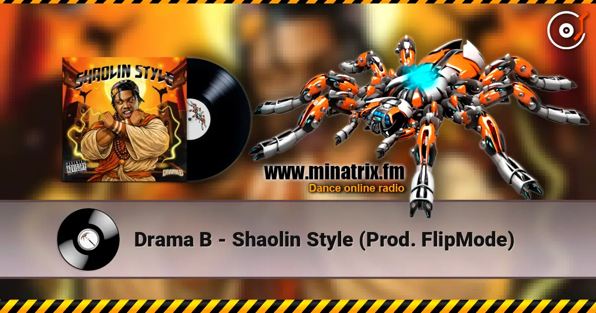 Drama B - Shaolin Style (Prod. FlipMode) escuchar online en alta calidad | Minatrix.FM