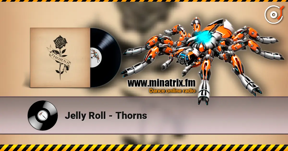 Jelly Roll - Thorns escuchar online en alta calidad | Minatrix.FM