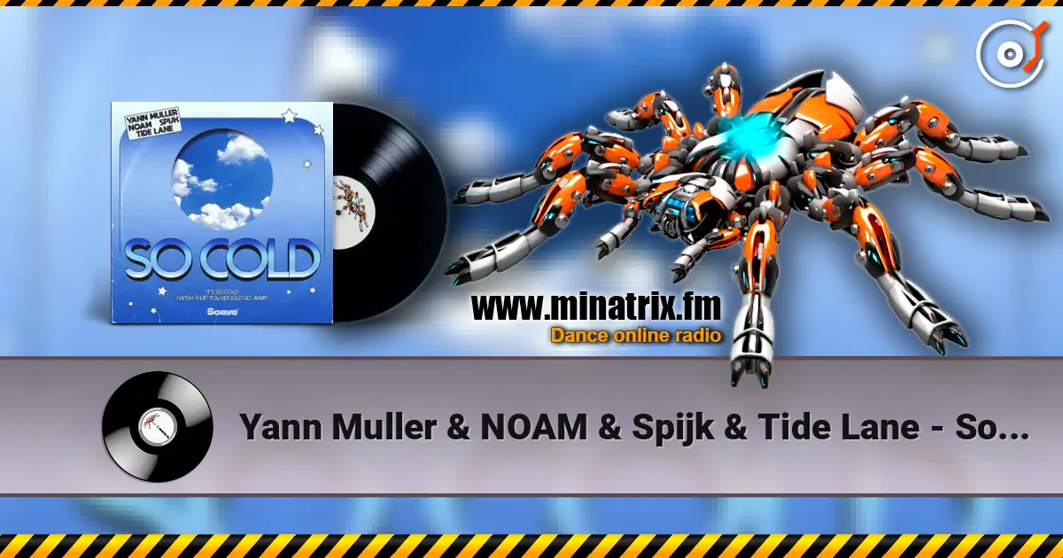 Yann Muller & NOAM & Spijk & Tide Lane - So Cold escuchar online en alta calidad | Minatrix.FM