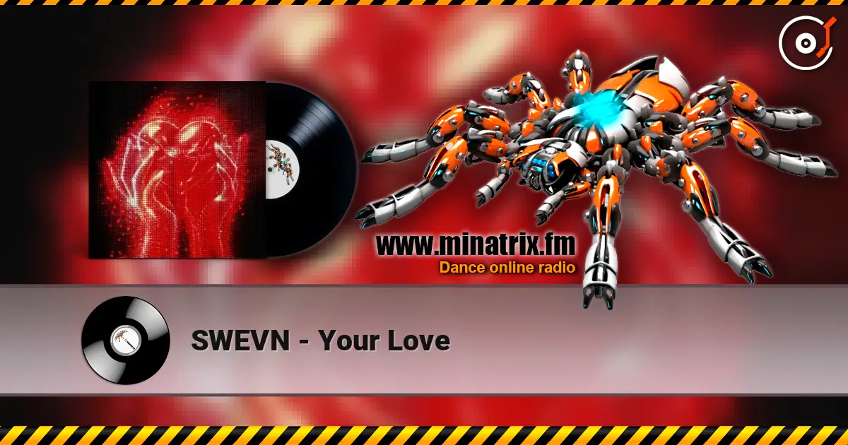 SWEVN - Your Love escuchar online en alta calidad | Minatrix.FM