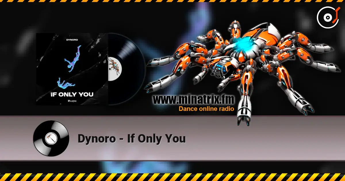 Dynoro - If Only You escuchar online en alta calidad | Minatrix.FM