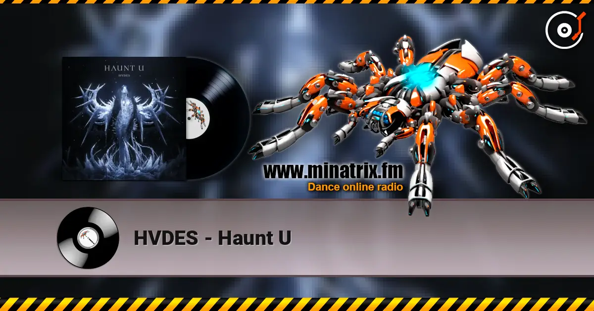 HVDES - Haunt U escuchar online en alta calidad | Minatrix.FM