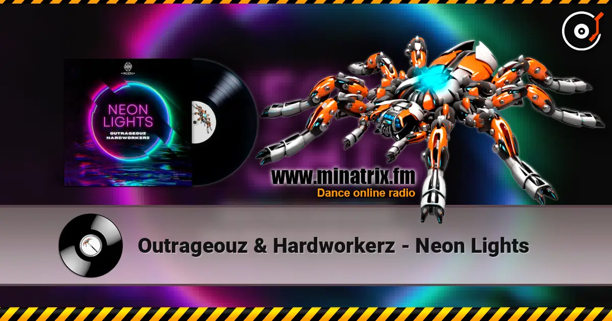 Outrageouz & Hardworkerz - Neon Lights escuchar online en alta calidad | Minatrix.FM