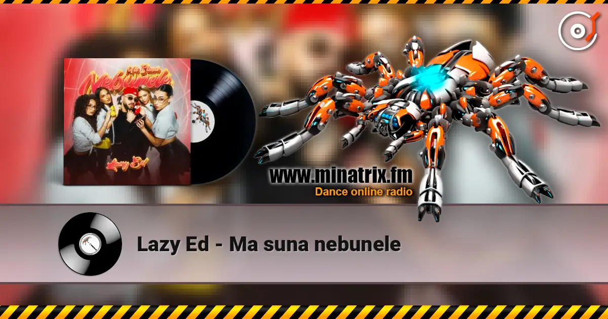 Lazy Ed - Ma suna nebunele escuchar online en alta calidad | Minatrix.FM