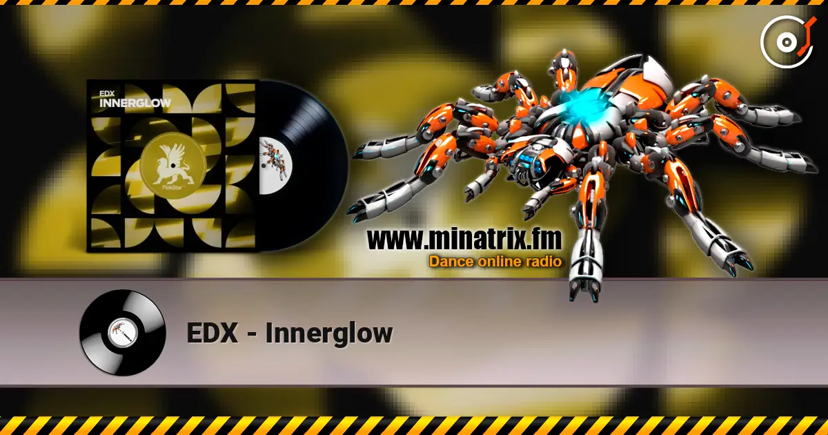 EDX - Innerglow escuchar online en alta calidad | Minatrix.FM