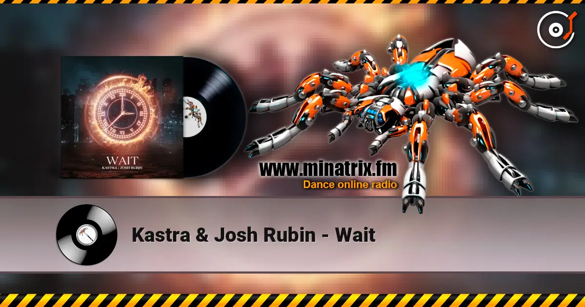 Kastra & Josh Rubin - Wait escuchar online en alta calidad | Minatrix.FM