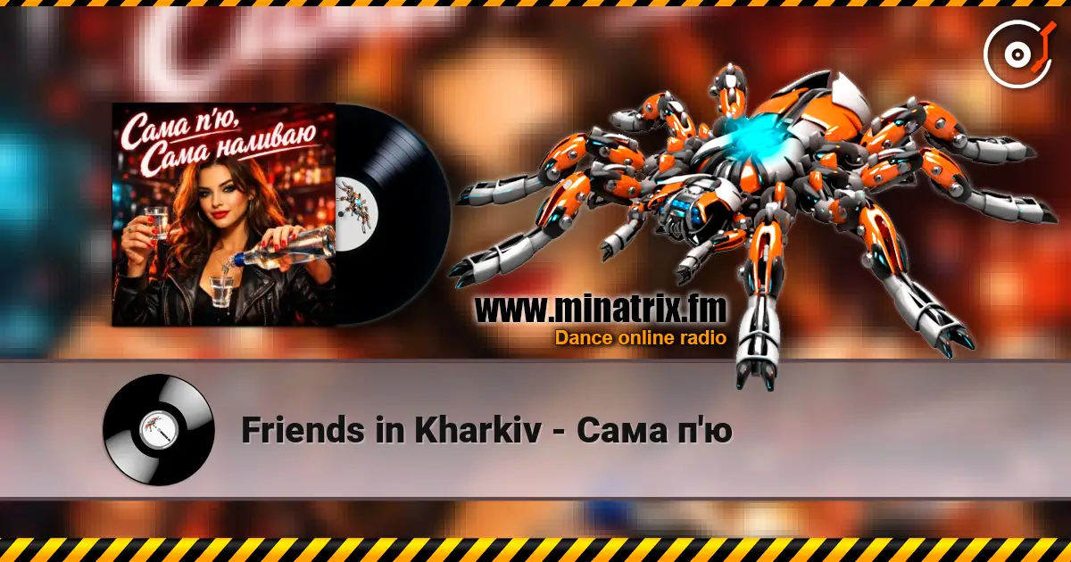Friends in Kharkiv - Сама п'ю escuchar online en alta calidad | Minatrix.FM
