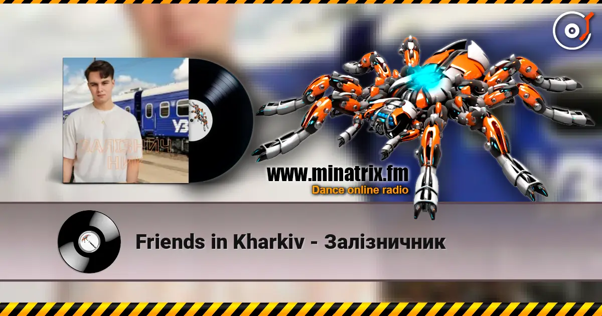 Friends in Kharkiv - Залізничник escuchar online en alta calidad | Minatrix.FM