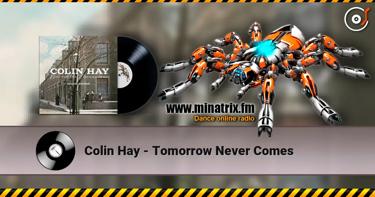 Colin Hay - Tomorrow Never Comes escuchar online en alta calidad | Minatrix.FM