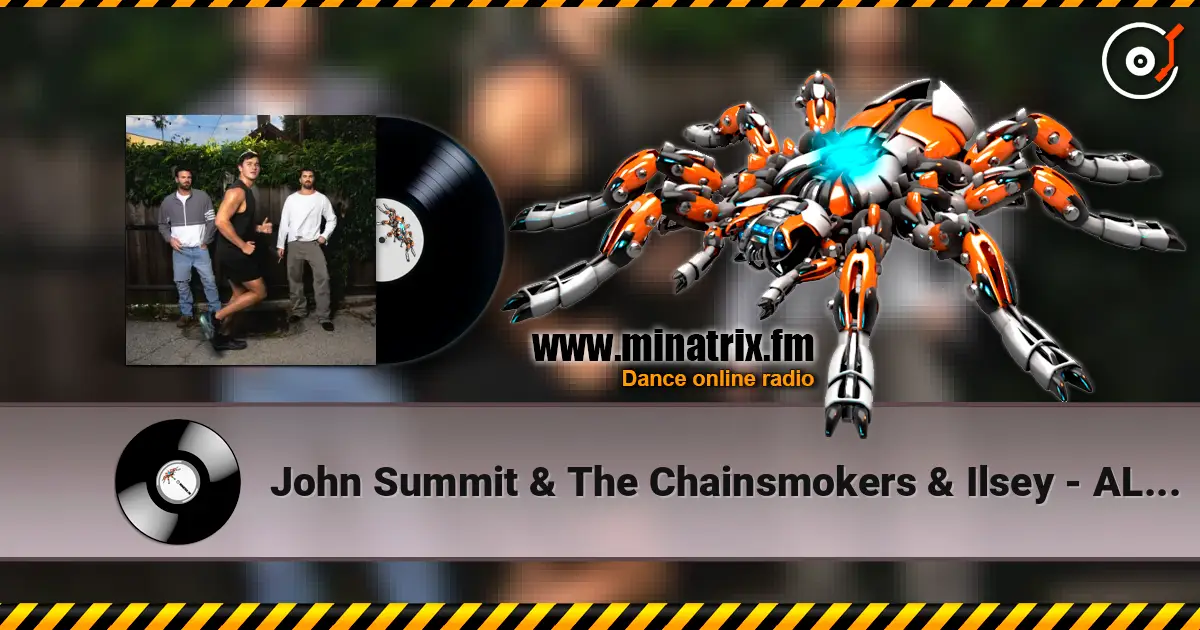 John Summit & The Chainsmokers & Ilsey - ALL THE TIME escuchar online en alta calidad | Minatrix.FM
