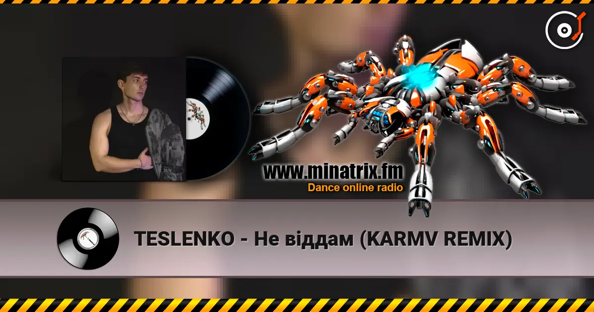 TESLENKO - Не віддам (KARMV REMIX) escuchar online en alta calidad | Minatrix.FM