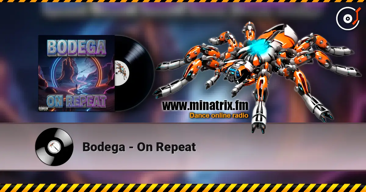 Bodega - On Repeat escuchar online en alta calidad | Minatrix.FM
