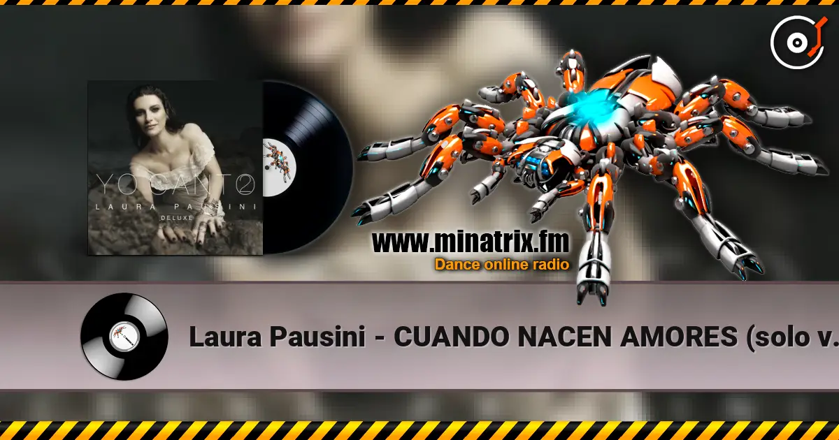 Laura Pausini - CUANDO NACEN AMORES (solo version) escuchar online en alta calidad | Minatrix.FM