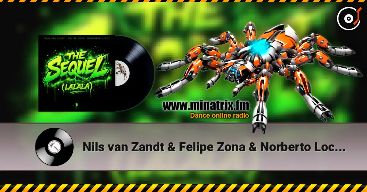 Nils van Zandt & Felipe Zona & Norberto Loco - The Sequel (Lalala) escuchar online en alta calidad | Minatrix.FM