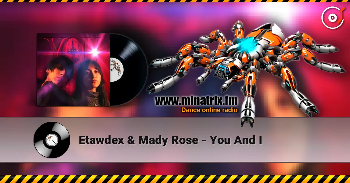 Etawdex & Mady Rose - You And I escuchar online en alta calidad | Minatrix.FM