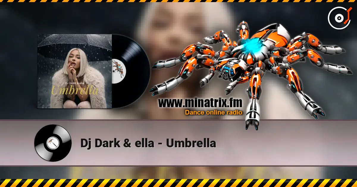 Dj Dark & ella - Umbrella escuchar online en alta calidad | Minatrix.FM