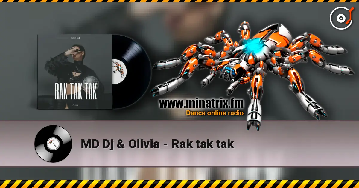MD Dj & Olivia - Rak tak tak escuchar online en alta calidad | Minatrix.FM