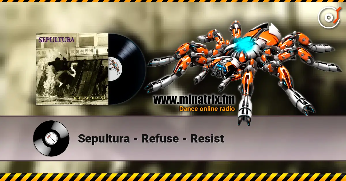 Sepultura - Refuse - Resist escuchar online en alta calidad | Minatrix.FM