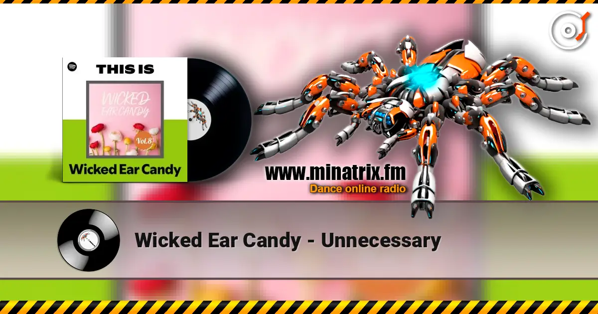 Wicked Ear Candy - Unnecessary escuchar online en alta calidad | Minatrix.FM