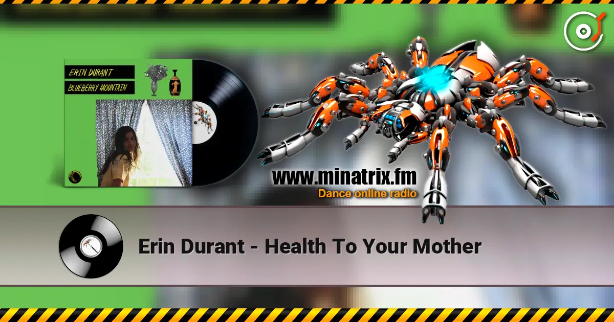 Erin Durant - Health To Your Mother escuchar online en alta calidad | Minatrix.FM