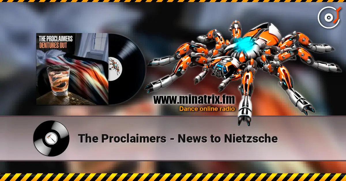 The Proclaimers - News to Nietzsche escuchar online en alta calidad | Minatrix.FM