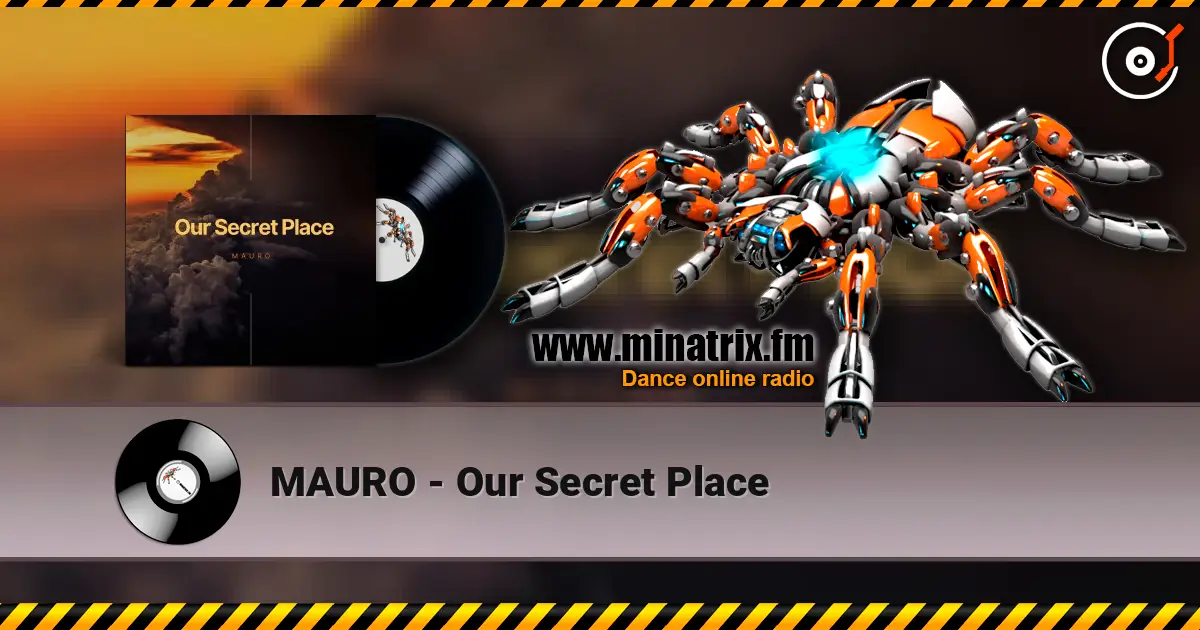 MAURO - Our Secret Place escuchar online en alta calidad | Minatrix.FM
