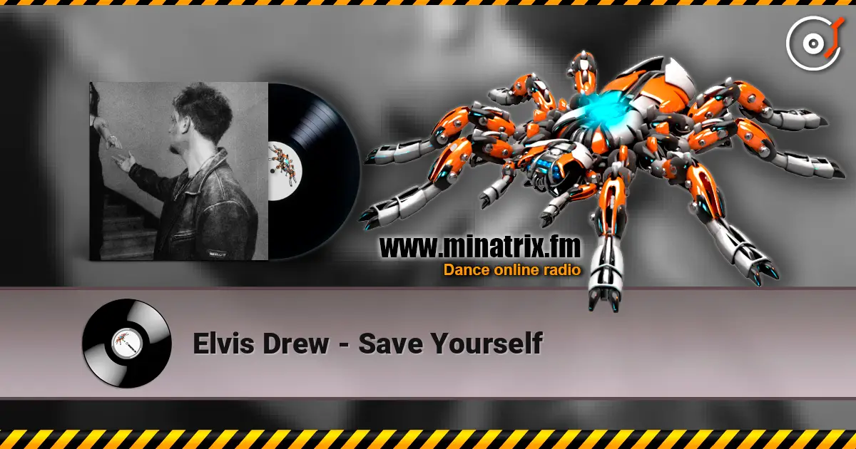 Elvis Drew - Save Yourself escuchar online en alta calidad | Minatrix.FM
