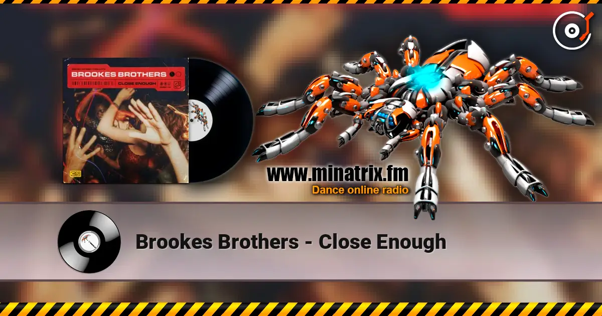 Brookes Brothers - Close Enough escuchar online en alta calidad | Minatrix.FM