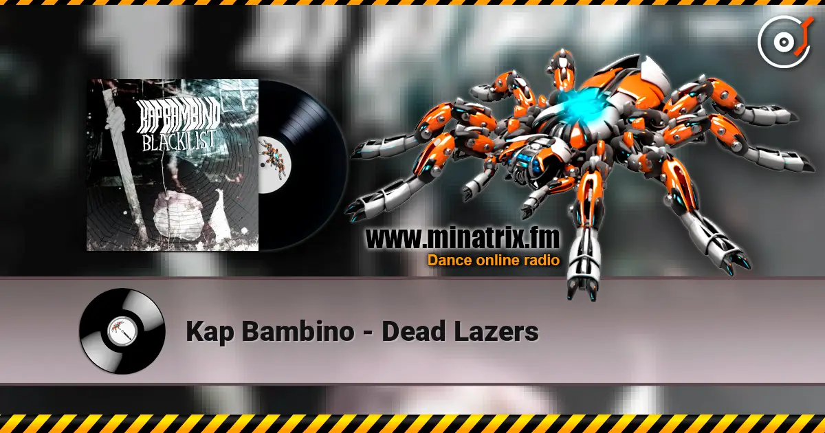 Kap Bambino - Dead Lazers escuchar online en alta calidad | Minatrix.FM