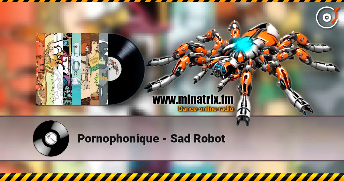 Pornophonique - Sad Robot escuchar online en alta calidad | Minatrix.FM