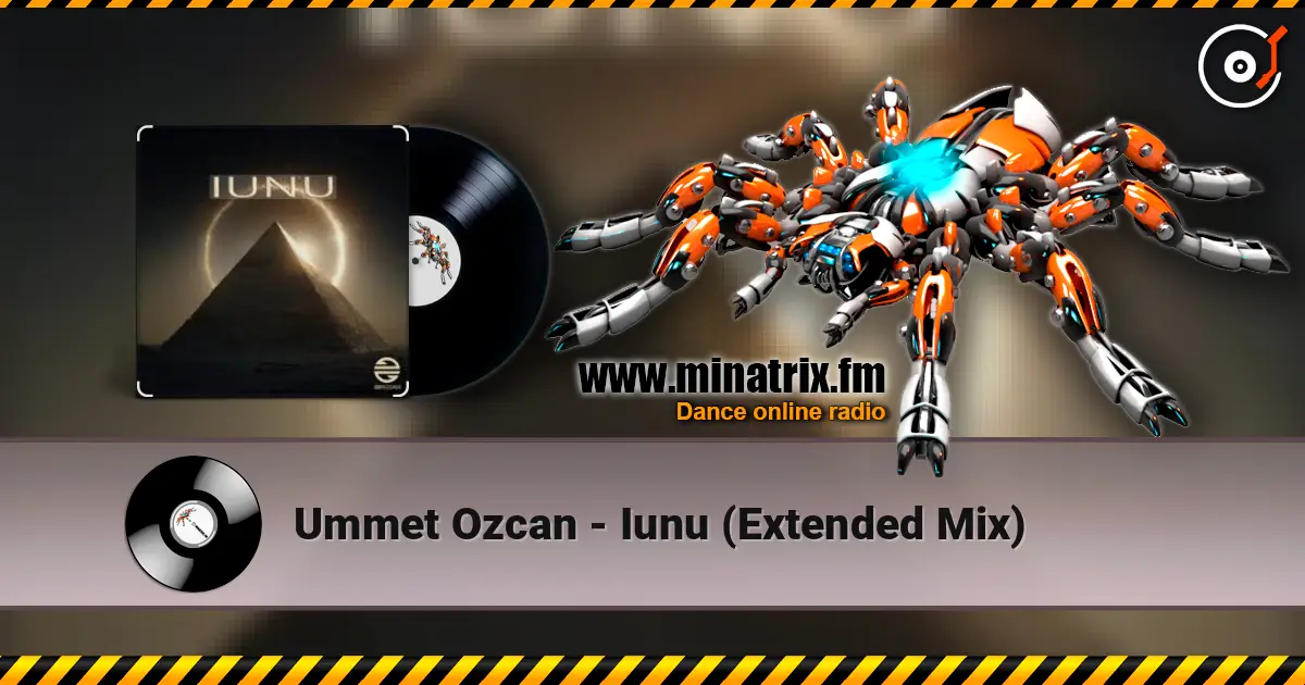 Ummet Ozcan - Iunu (Extended Mix) escuchar online en alta calidad | Minatrix.FM