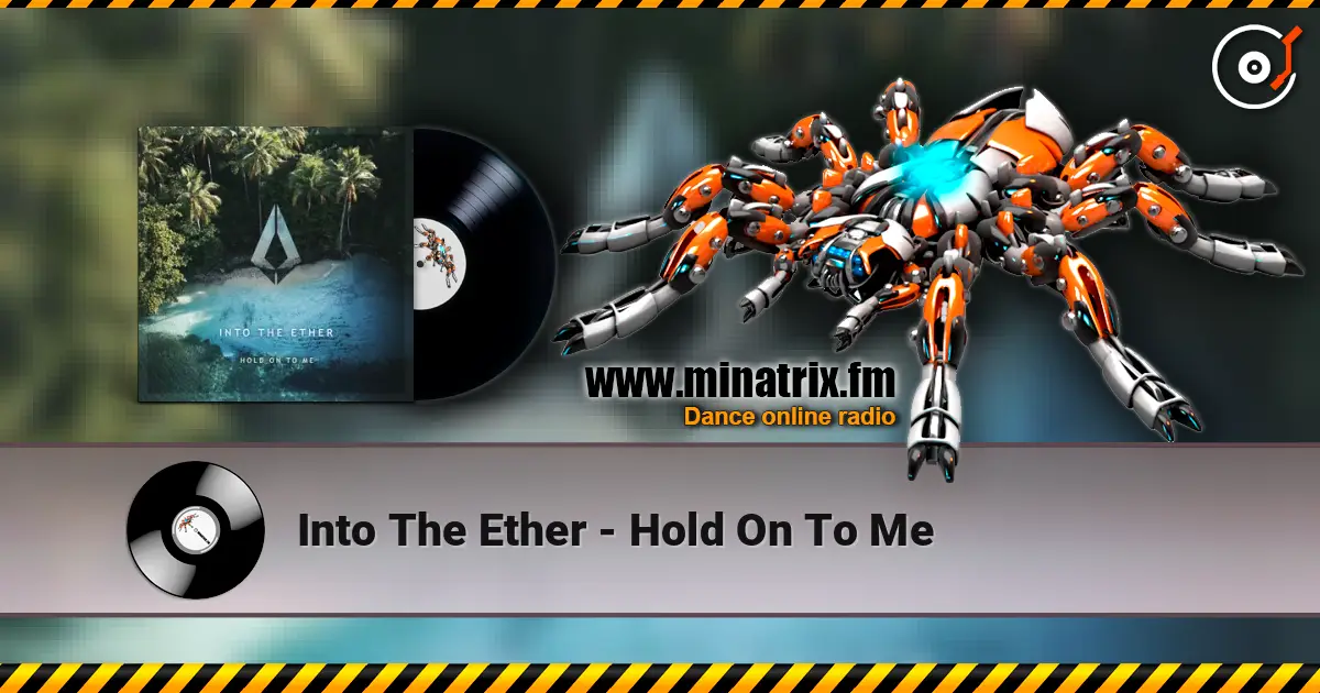 Into The Ether - Hold On To Me escuchar online en alta calidad | Minatrix.FM
