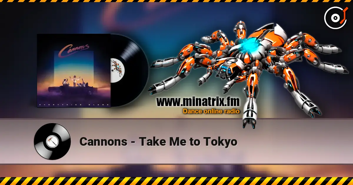 Cannons - Take Me to Tokyo escuchar online en alta calidad | Minatrix.FM
