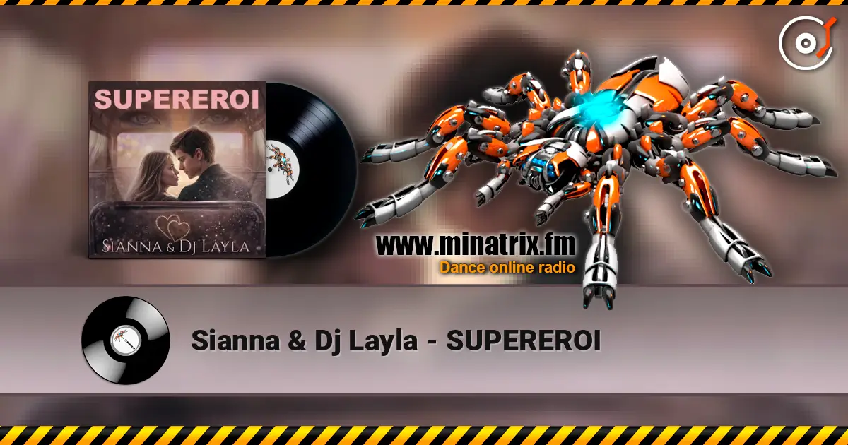 Sianna & Dj Layla - SUPEREROI escuchar online en alta calidad | Minatrix.FM