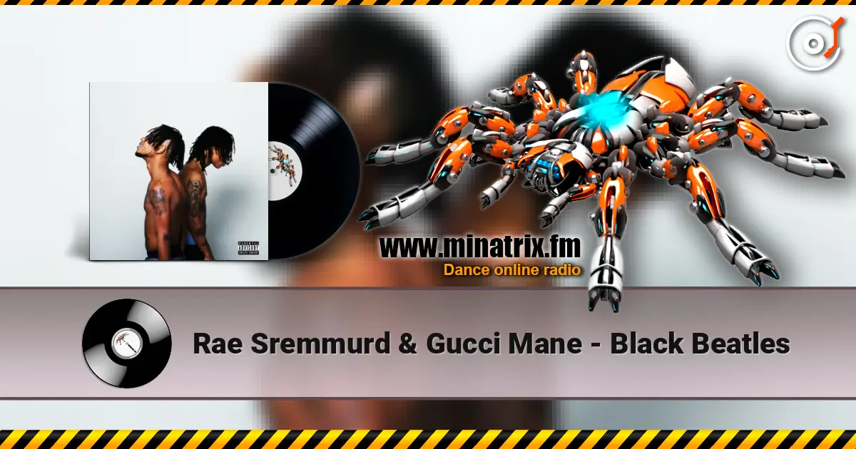 Rae Sremmurd & Gucci Mane - Black Beatles escuchar online en alta calidad | Minatrix.FM