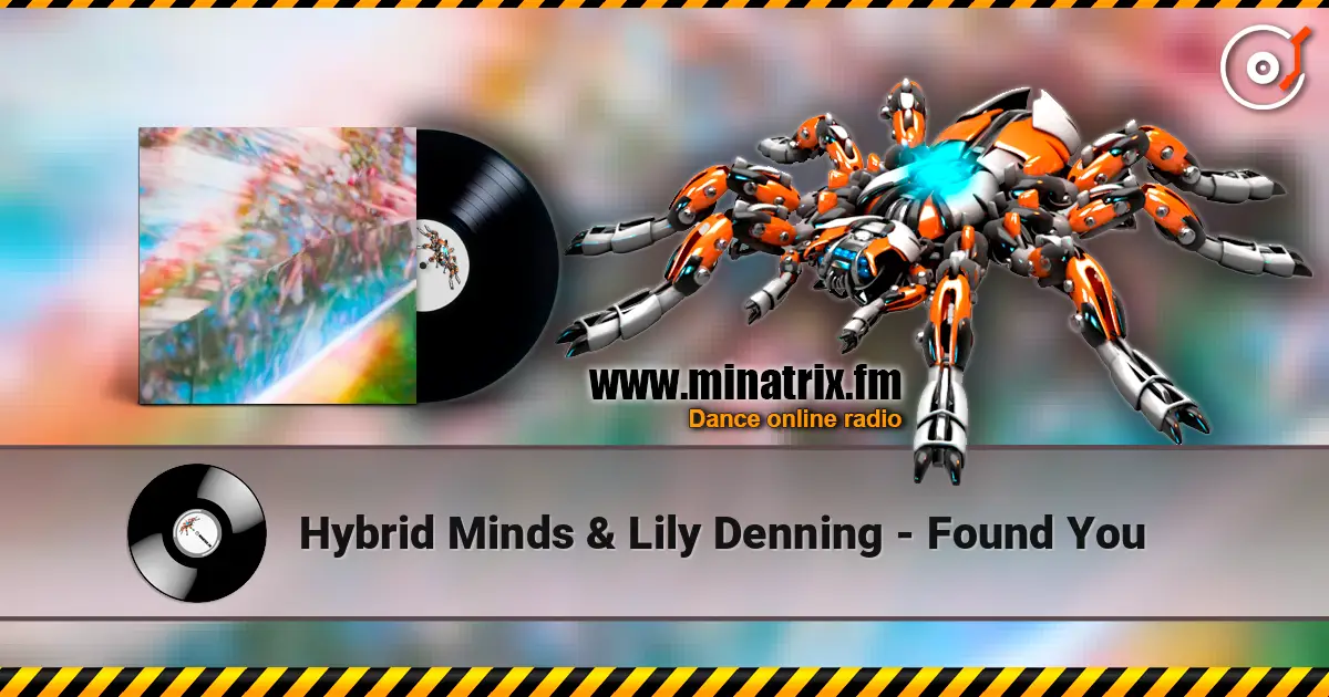 Hybrid Minds & Lily Denning - Found You escuchar online en alta calidad | Minatrix.FM