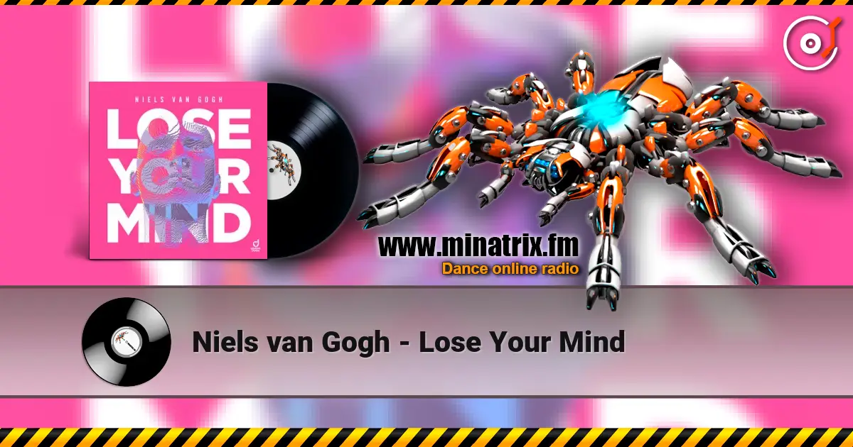 Niels van Gogh - Lose Your Mind escuchar online en alta calidad | Minatrix.FM
