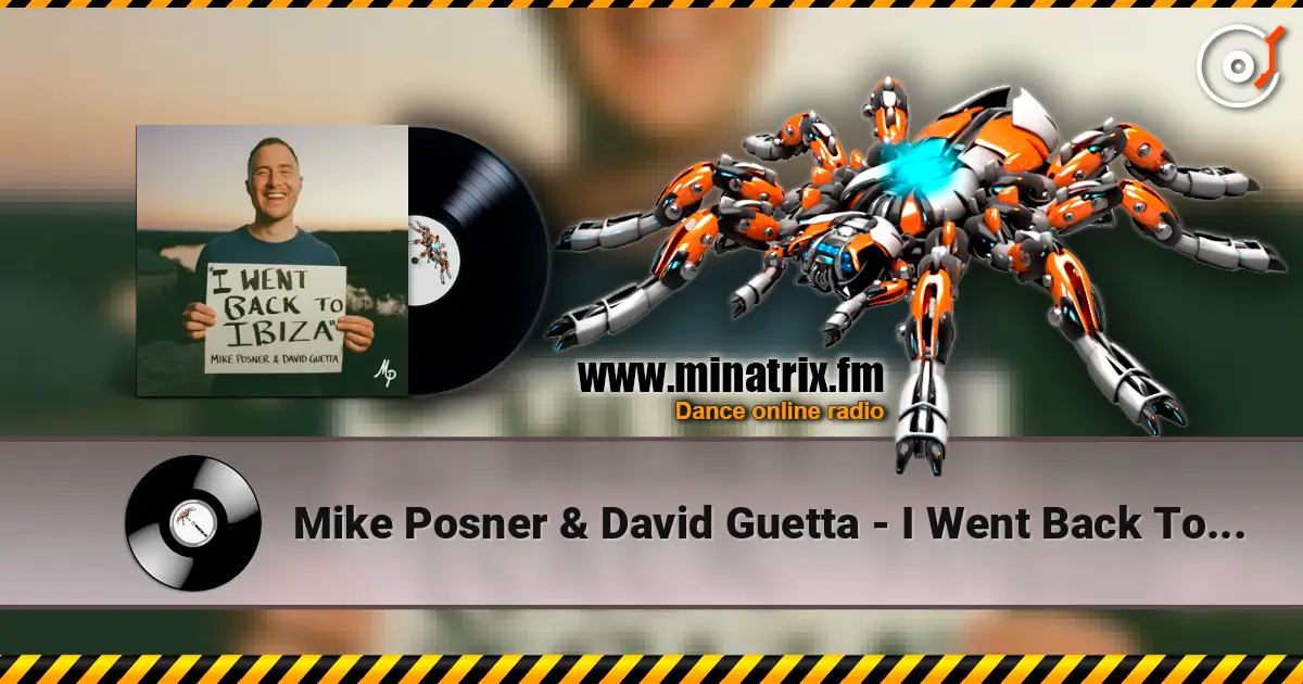Mike Posner & David Guetta - I Went Back To Ibiza escuchar online en alta calidad | Minatrix.FM