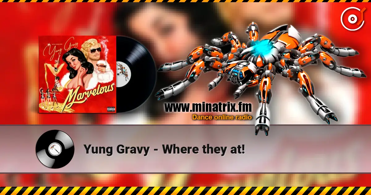 Yung Gravy - Where they at! escuchar online en alta calidad | Minatrix.FM