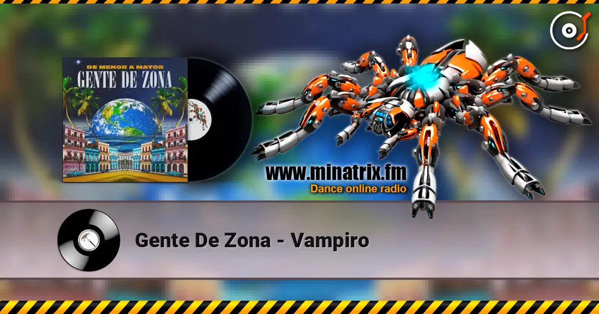 Gente De Zona - Vampiro escuchar online en alta calidad | Minatrix.FM