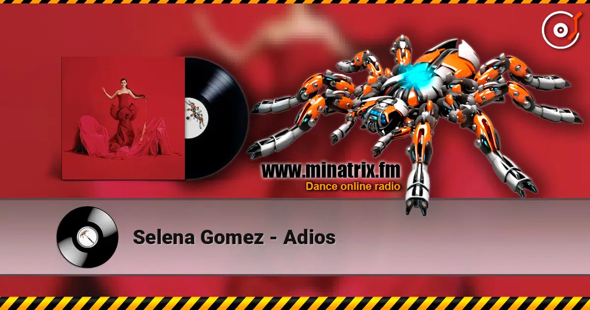 Selena Gomez - Adios escuchar online en alta calidad | Minatrix.FM