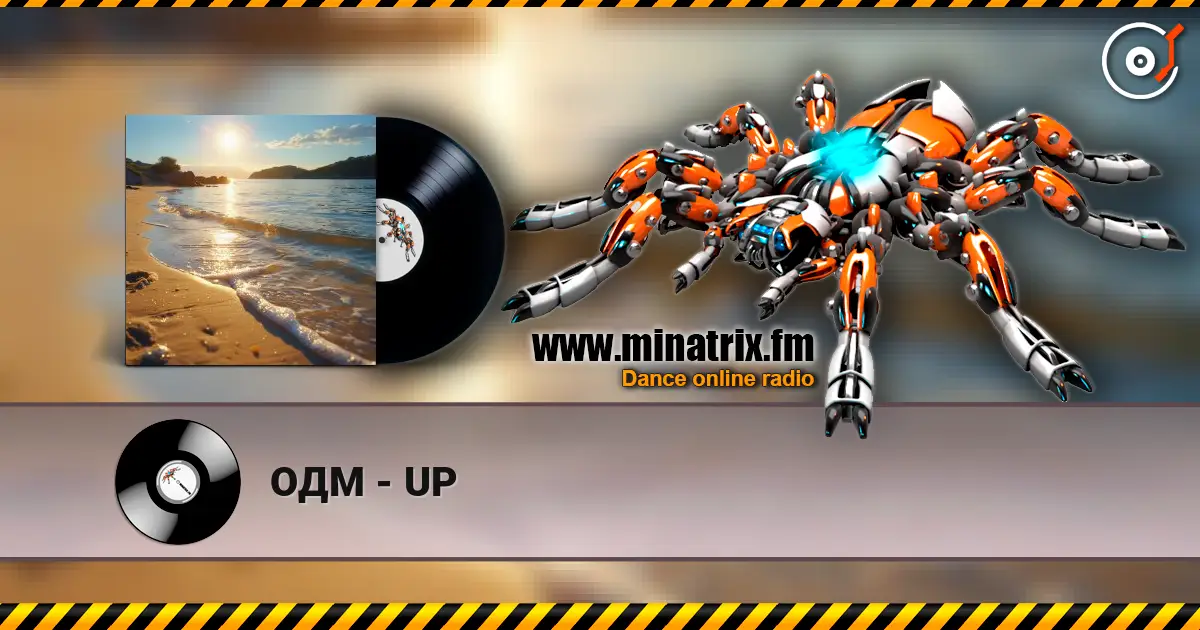 ОДМ - UP escuchar online en alta calidad | Minatrix.FM