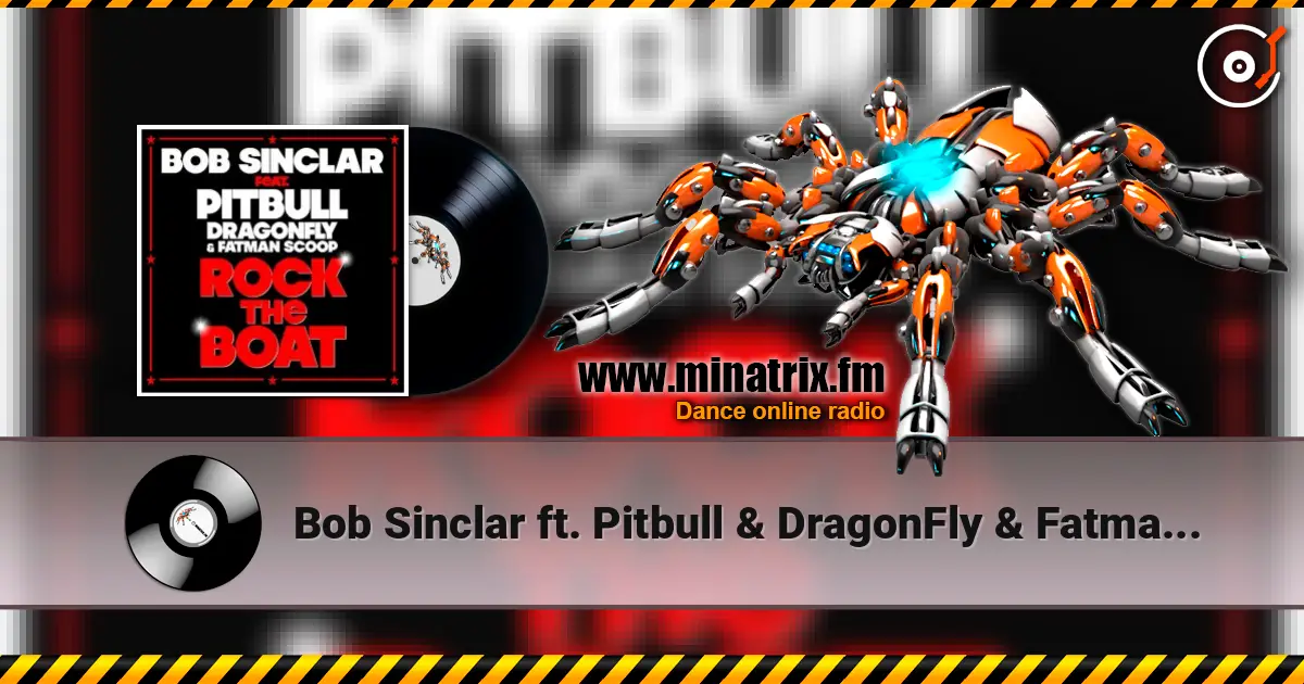 Bob Sinclar ft. Pitbull & DragonFly & Fatman Scoop - Rock The Boat escuchar online en alta calidad | Minatrix.FM