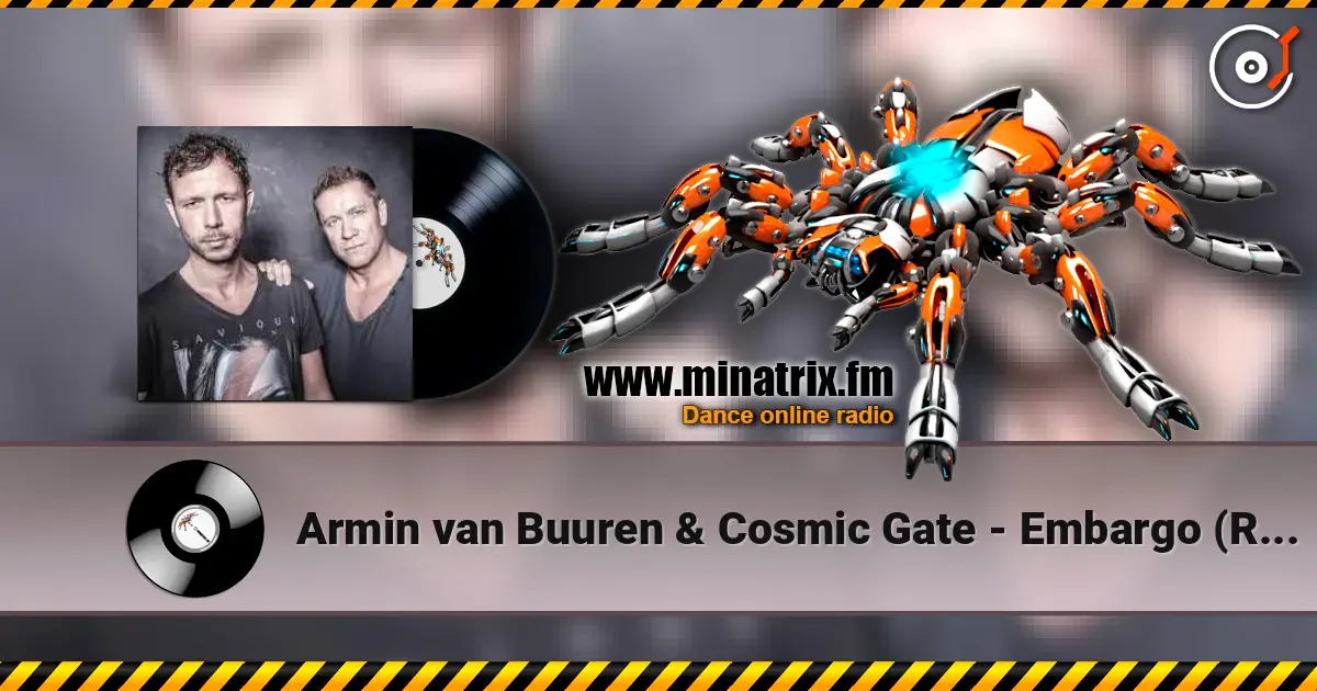 Armin van Buuren & Cosmic Gate - Embargo (Radio Edit) escuchar online en alta calidad | Minatrix.FM