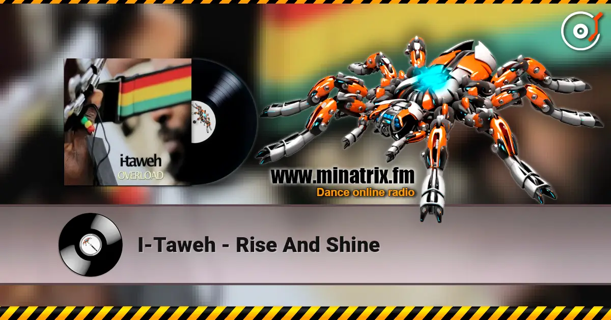 I-Taweh - Rise And Shine escuchar online en alta calidad | Minatrix.FM